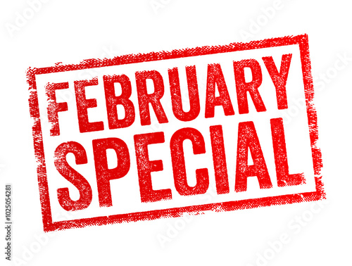 February Special - refers to a promotion, sale, or special offer that is available specifically during the month of February, text concept stamp