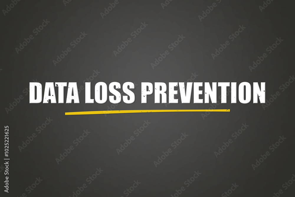 Data loss prevention. A blackboard with white text. Illustration with grunge text style. Data loss prevention. A blackboard with white text. Illustration with grunge text style.