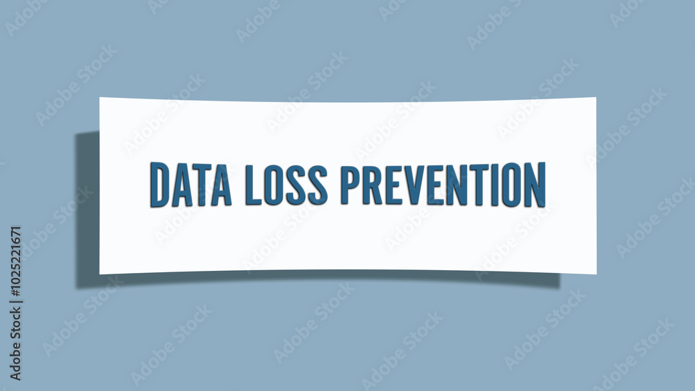 Data loss prevention. A card isolated on blue background. Data loss prevention. A card isolated on blue background.