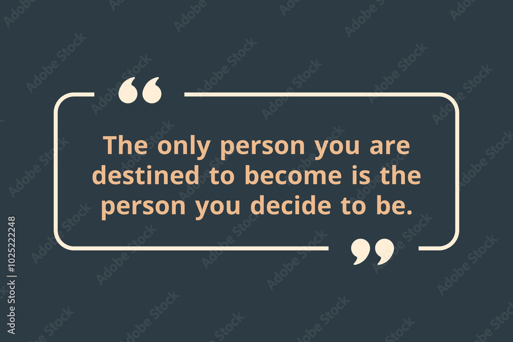 Φωτογραφία The only person you are destined to become is the person you decide to be