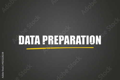 Data Preparation. A blackboard with white text. Illustration with grunge text style. photo