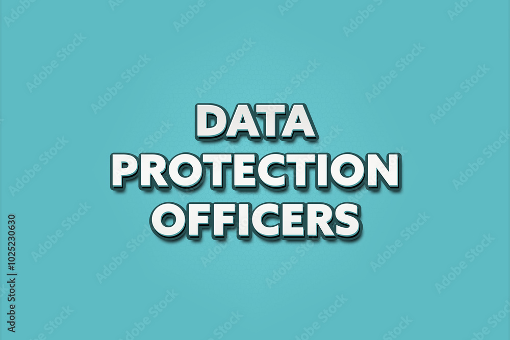 Data Protection Officers. A Illustration with white text isolated on light green background. Data Protection Officers. A Illustration with white text isolated on light green background.