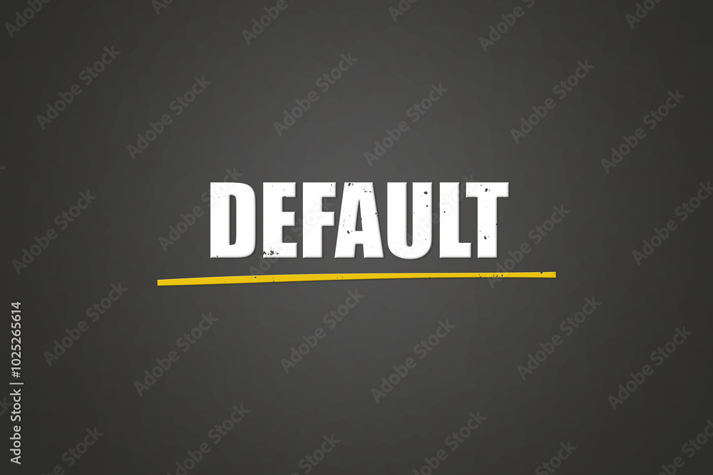 Obraz premium default. A blackboard with white text. Illustration with grunge text style.