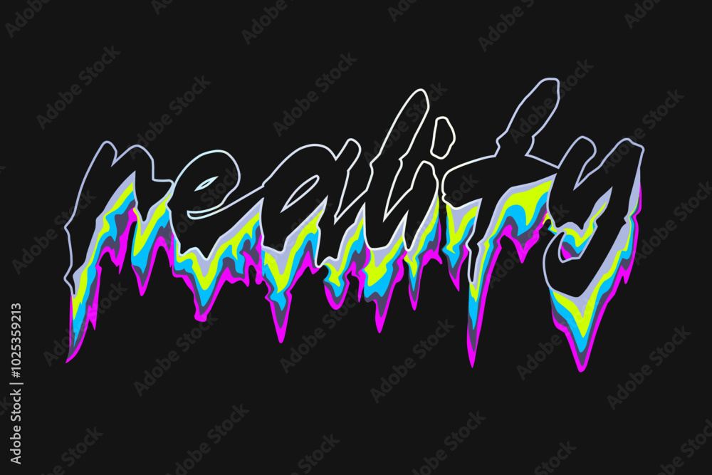 reality, typography liquid melting text effects for t shirt design, motivational typography t shirt design, inspirational quotes t-shirt, poster,and sticker design reality, typography liquid melting text effects for t shirt design, motivational typography t shirt design, inspirational quotes t-shirt, poster,and sticker design