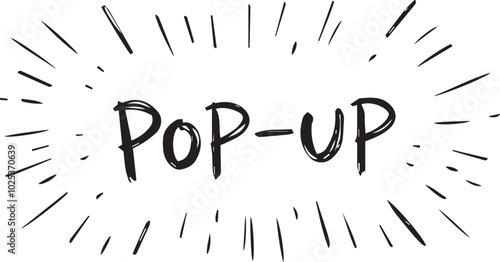 black and white illustration depicts the phrase POP-UP in bold handwritten letters surrounded by a ring of radiating lines suggesting an explosive effect or a sudden emergence.