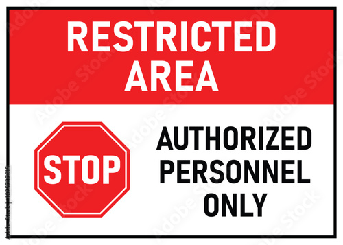 restricted area sign authorized personnel only with stop symbol