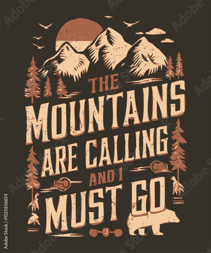 The Mountains Are Calling Adventure T-Shirt Design