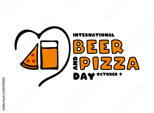 International Beer and Pizza Day. October 9.