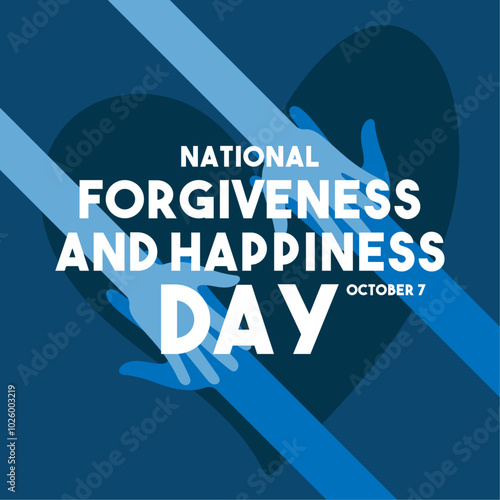 National Forgiveness and Happiness Day. October 7.