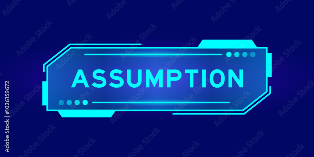 Futuristic hud banner that have word assumption on user interface screen on blue background Futuristic hud banner that have word assumption on user interface screen on blue background