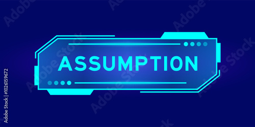 Futuristic hud banner that have word assumption on user interface screen on blue background