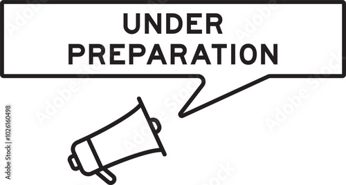 Megaphone icon with speech bubble in word under preparation on white background