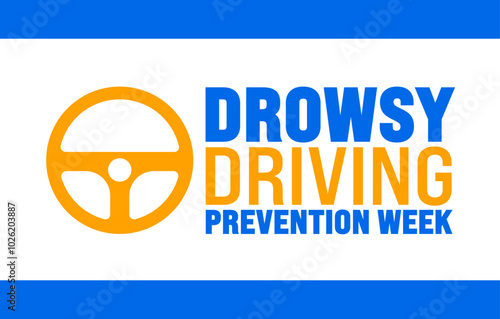 Drowsy Driving Prevention Week background or banner design template is observed every year in November. Holiday concept. Template for card, poster, placard, template.