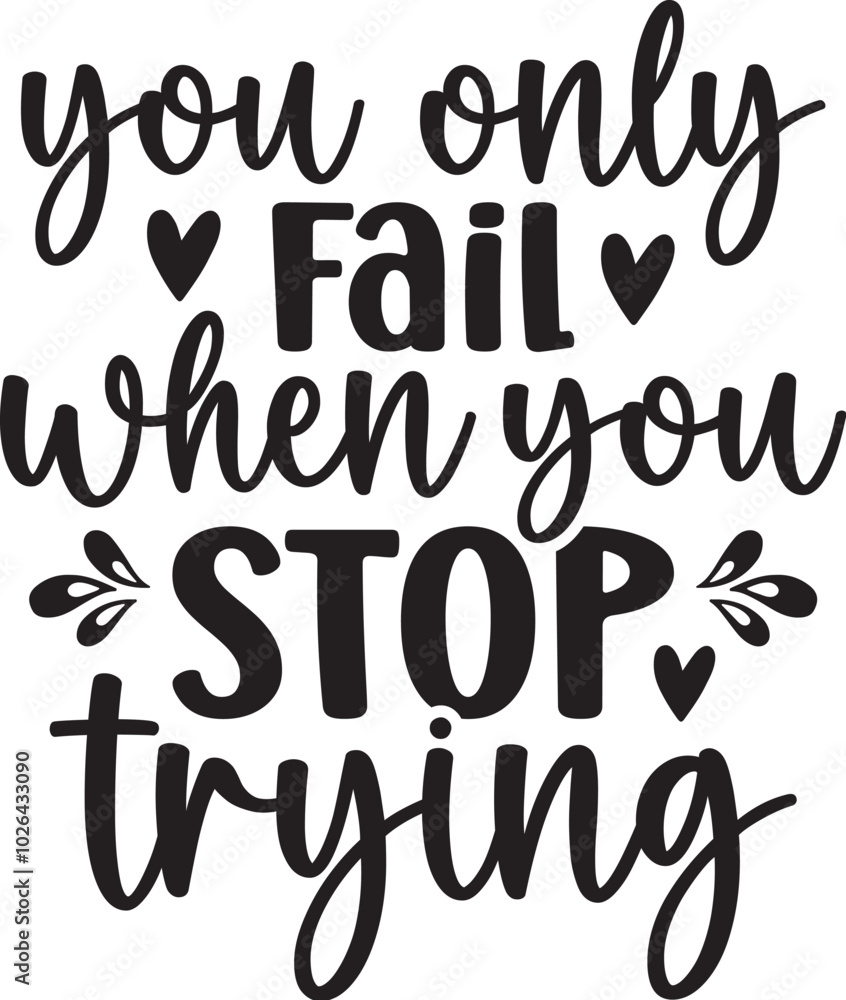 You Only Fail when You Stop Trying You Only Fail when You Stop Trying