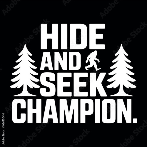 Funny Bigfoot 'Hide and Seek Champion' Graphic for Cryptid Lovers  T Shirt
