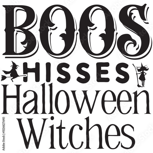 boos hisses halloween witches.it is a special design.you can used it anywhere.t-shirt and other thing you can use the design