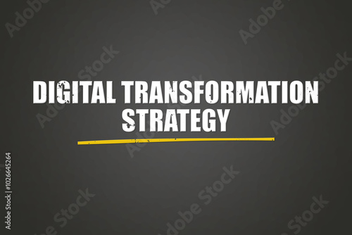 Digital Transformation Strategy. A blackboard with white text. Illustration with grunge text style.