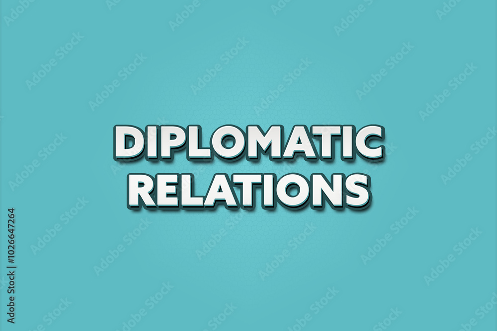 Fototapeta premium Diplomatic Relations. A Illustration with white text isolated on light green background.