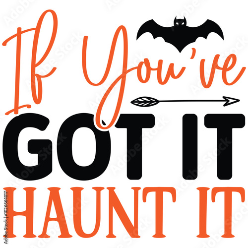 if you have got it haunt it.it is a special design.you can used it anywhere.t-shirt and other thing you can use the design