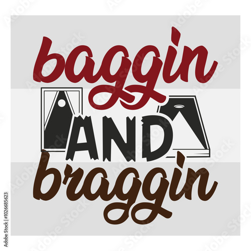 Baggin and Braggin Svg, Cornhole T-shirt Design, Sports Svg, Cornhole Boards Svg, Bean Bag Board Svg, Cornhole Shirt Png, Corn hole Svg Images, Cut Files