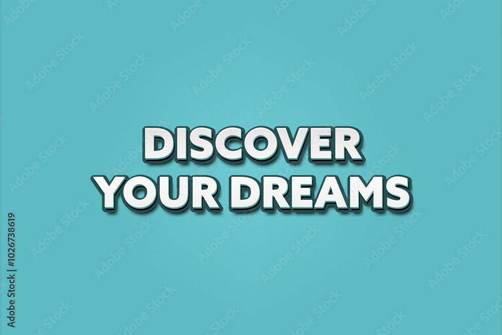 Discover Your Dreams. A Illustration with white text isolated on light green background. Discover Your Dreams. A Illustration with white text isolated on light green background.