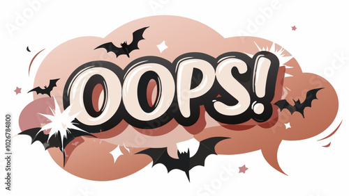  “Ooops!” bubble with black bats in cartoon comic style on white, fun spooky design. Concept: Halloween merch, themed print, humor card, Halloween, Costume Day.
