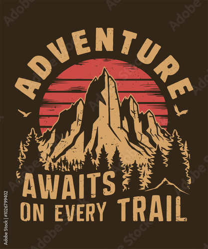 Adventure Awaits On Every Trail Adventure T-Shirt Design