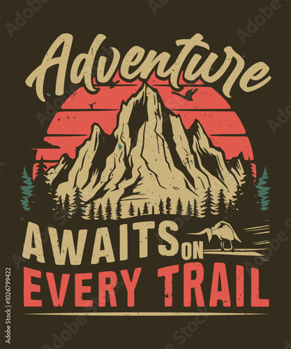 Adventure Awaits On Every Trail T-Shirt Design