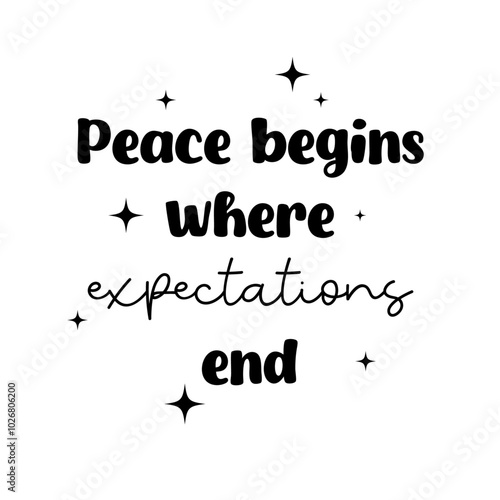 Peace begins where expectations end handwritten quote