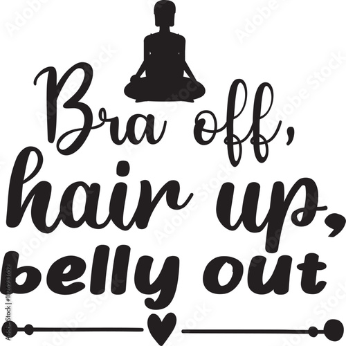 Bra off, hair up, belly out.eps