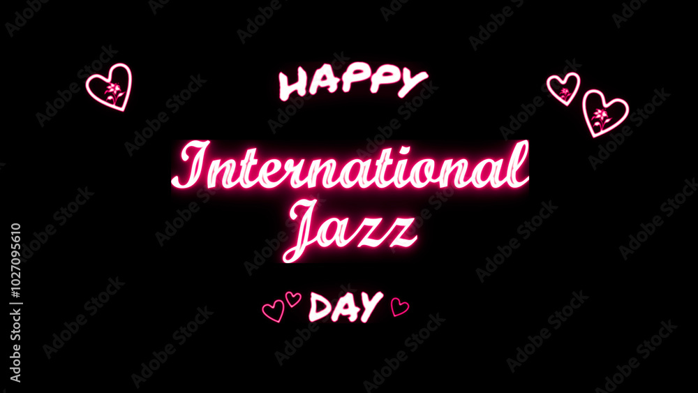 Happy International Jazz day neon Text Effect on black background Happy International Jazz day neon Text Effect on black background