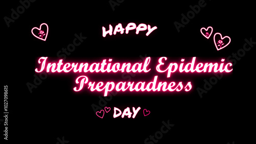 Happy International Epidemic Preparadness Solidarity day neon Text Effect on black background