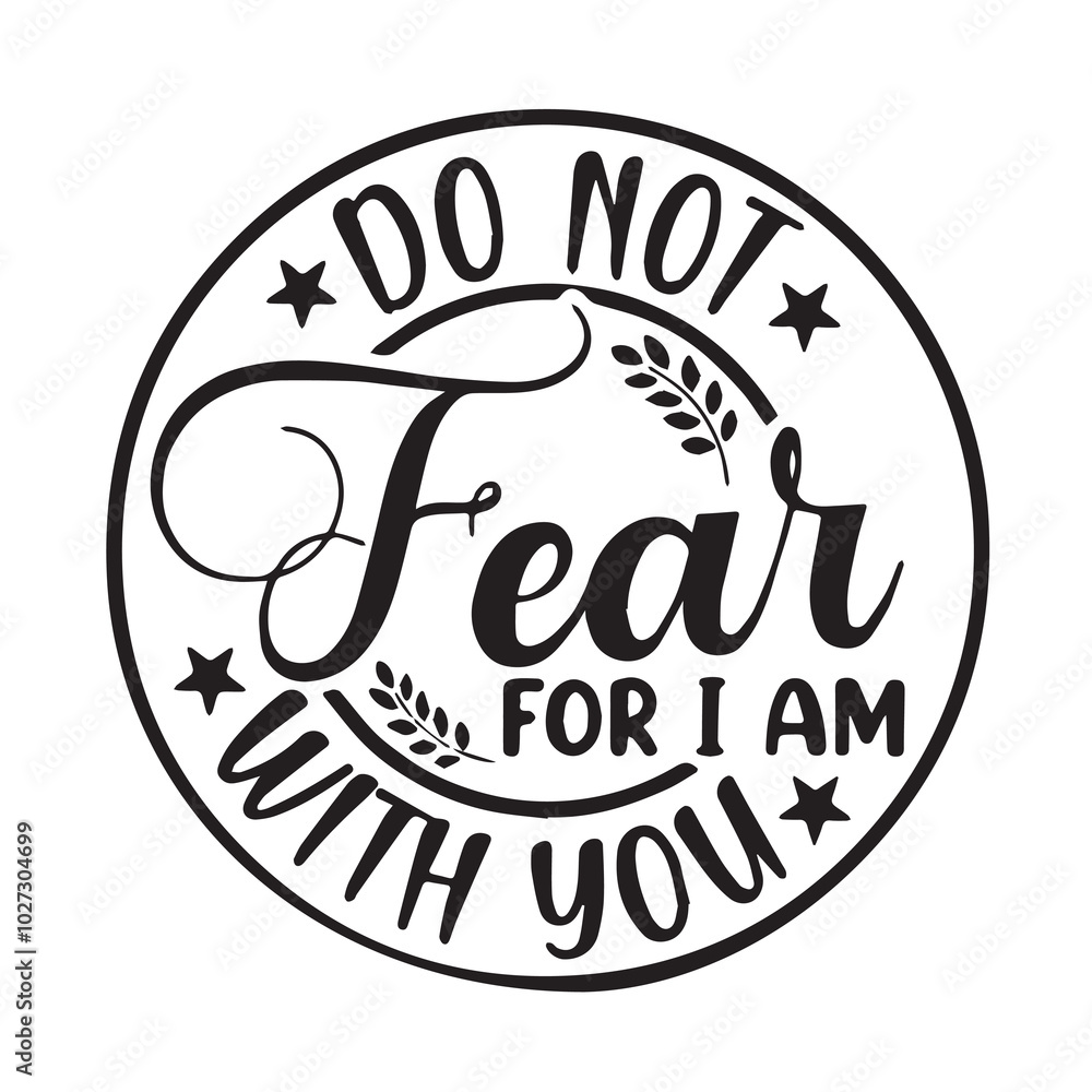 do not fear for i am with you background lettering calligraphy,inspirational quotes,illustration typography,vector design do not fear for i am with you background lettering calligraphy,inspirational quotes,illustration typography,vector design