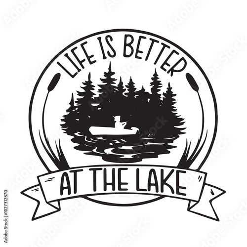 life is better at the lake logo lettering calligraphy,inspirational quotes,illustration typography,vector design