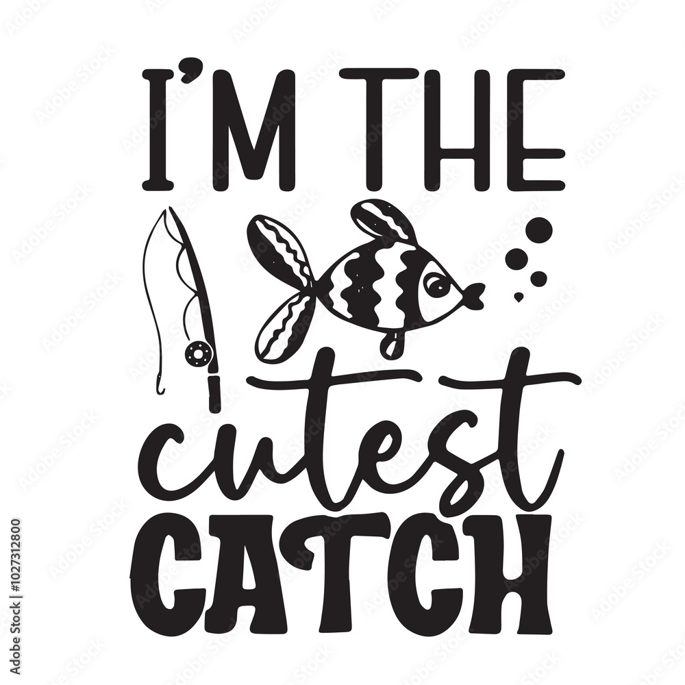 i'm the cutest catch background lettering calligraphy,inspirational quotes,illustration typography,vector design i'm the cutest catch background lettering calligraphy,inspirational quotes,illustration typography,vector design
