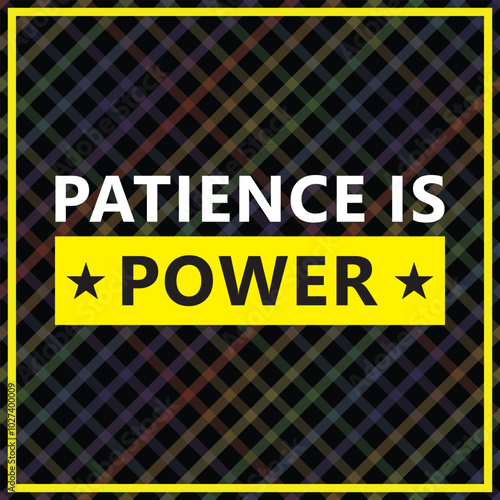Patience is Power: Motivational and Inspirational Quote on Strength and Perseverance Patience is power symbol,  Business and patience is power.