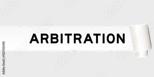 Ripped gray paper background that have word arbitration under torn part