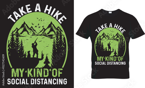   take a hike my kind of social distancing. hiking vector t-shirt design.