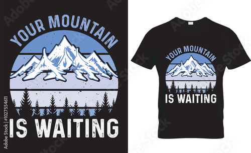 your mountain is waiting. hiking vector t-shirt design.