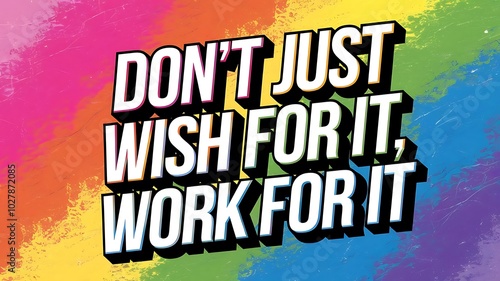 Don’t Just Wish for it, Work for It T-shirt Design Motivational Quote, Illustartion,Typography,Banner,Poster