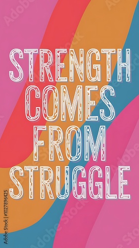 Strength Comes From Struggle T-shirt Design Motivational Quote, Illustartion,Typography,Banner,Poster