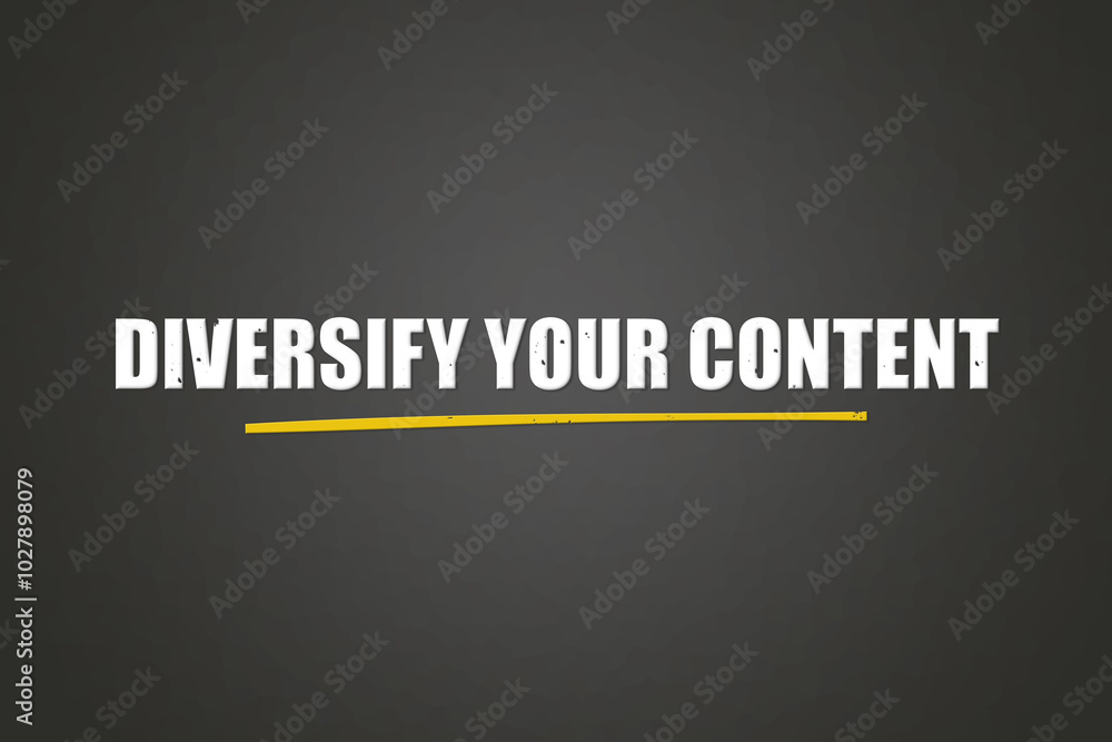 Fototapeta premium diversify your content. A blackboard with white text. Illustration with grunge text style.