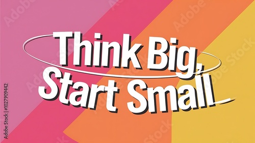 Think Big, Start Small T-shirt Design Motivational Quote, Illustartion,Typography,Banner,Poster