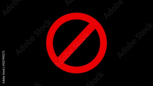 International prohibition mark. Ban forbidden sign. Traffic pictogram of Crossed out red circle. Warning, stop or no entry forbidden red circle and line symbol icon animation,