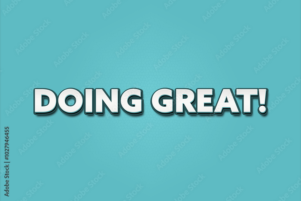 Doing Great. A Illustration with white text isolated on light green background. Doing Great. A Illustration with white text isolated on light green background.