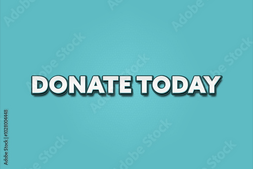 Donate Today. A Illustration with white text isolated on light green background.