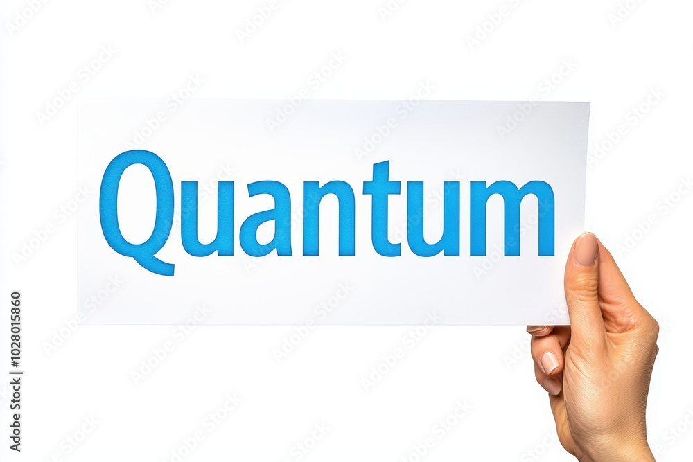 A hand holding a sign that reads 'Quantum' in bold blue letters against a white background. A hand holding a sign that reads 'Quantum' in bold blue letters against a white background.