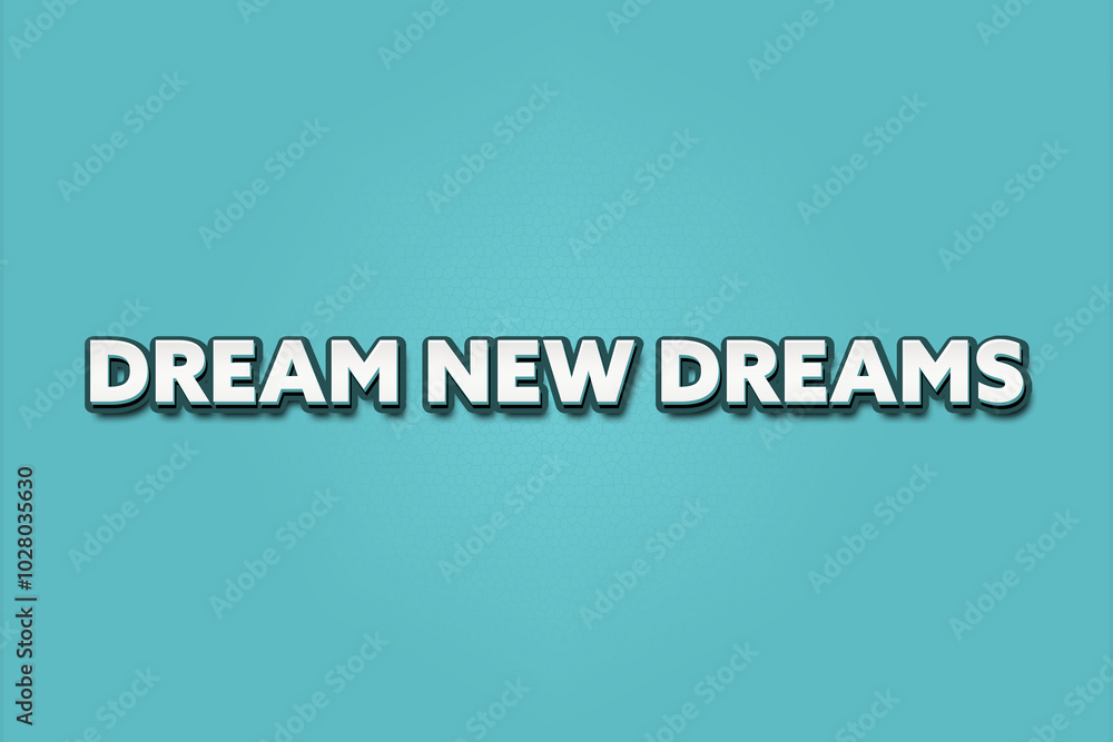 Dream New Dreams. A Illustration with white text isolated on light green background. Dream New Dreams. A Illustration with white text isolated on light green background.