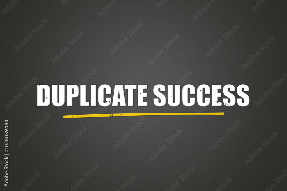 Duplicate Success. A blackboard with white text. Illustration with grunge text style. Duplicate Success. A blackboard with white text. Illustration with grunge text style.