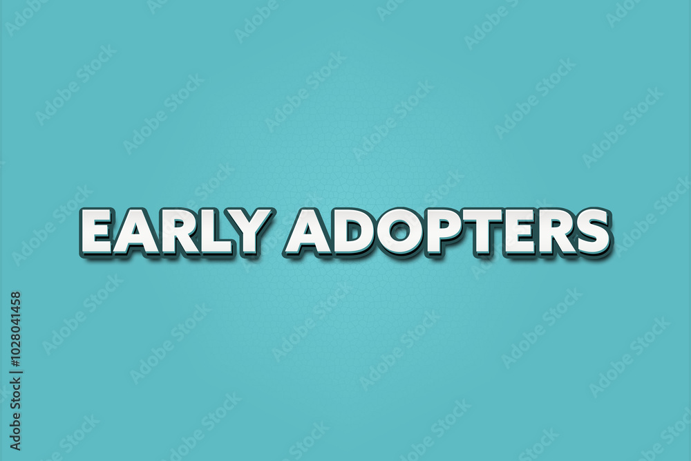Early Adopters. A Illustration with white text isolated on light green background. Early Adopters. A Illustration with white text isolated on light green background.